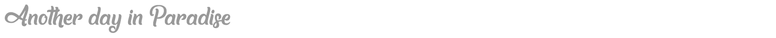 Another Day In Paradise font preview